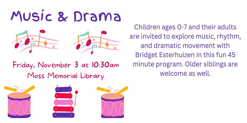 Music & Drama at the Moss Memorial Library
