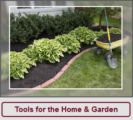 Tools for the Home & Garden