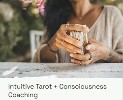 Intuitive Tarot and Consciousness Coaching